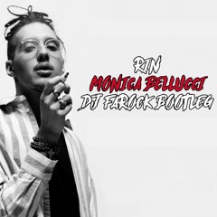 Rin  - Monica Bellucci (DJ Farock Remix) *BUY=DOWNLOAD*