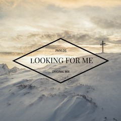Phylos - Looking For Me