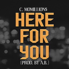 Here For You (Prod. By A.B)