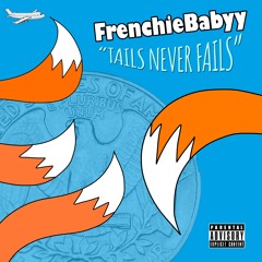 Tailz Never Fails by FRENCHIEBABYY Prod. Ste3lo