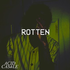 rotten (Prod. CRCL)