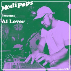 Medipops Presents: Al Lover