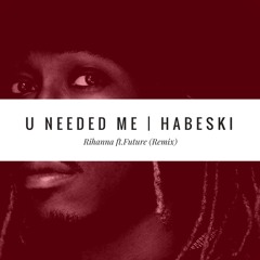 Needed Me - Rihanna | Habeski