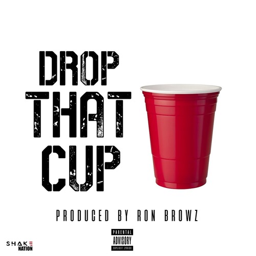 Ron browz - Drop That Cup (Clean)