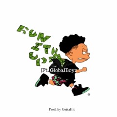 Run It Up |Ft Global boyz