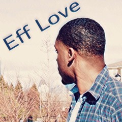 Eff Love (fu*k love remix)