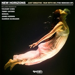 New Horizons - Just Breathe / Run With Me [The Remixes Ep]