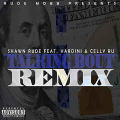 Shawn Rude ft. Celly Ru, Hardini - Talkin Bout [Remix] [Thizzler.com Exclusive]