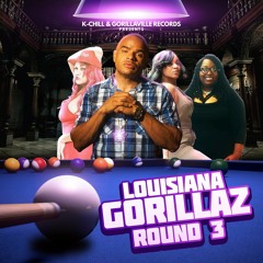 LOUISIANA GORILLAZ ROUND 3