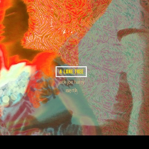 A Lone Tree - Jack Joe Harry / Myrh