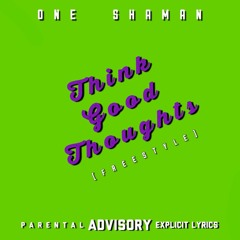 Think Good Thoughts (Freestyle)