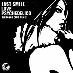 LOVE PSYCHEDELICO / Last Smile / PINGOVOX CLUB REMIX【REMASTERED 2017/10/2】