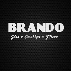 Brando - Jdee x Amahlyte x J-Flexx