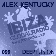 099.DEEPFUSION @ IBIZAGLOBALRADIO (Alex Kentucky) 05/09/17