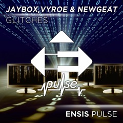 Jaybox, Vyroe & NewGeat - Glitches (OUT NOW)