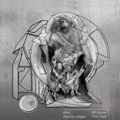 Allied & Lockjaw - Flow State CNCSN 006 [OUT NOW]