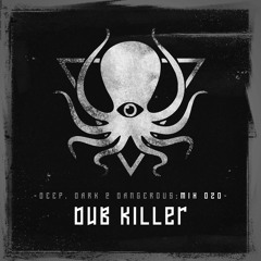Dub Killer - Deep, Dark & Dangerous Mix 020