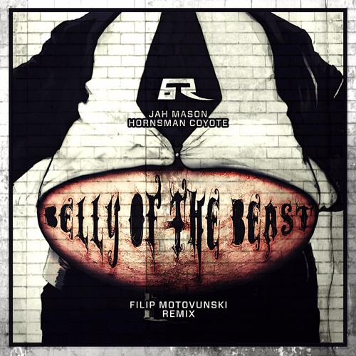 Hornsman Coyote & Jah Mason - Belly Of The Beast (Filip Motovunski Remix)(Bad Taste)