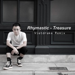 Rhymastic - Treasure ( Vietdrake Remix )