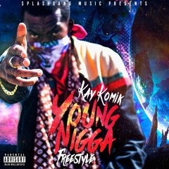 Kay Komik - Young Nigga FREESTYLE [Prod. by Prince The Producer]