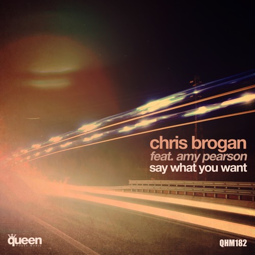 Chris Brogan feat. Amy Pearson - Say What You Want (GSP Remix)