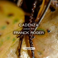 Cadenza Podcast | 249 - Franck Roger (Cycle)