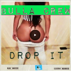 Bulla Crew (Ripstep X Benaje) - Drop It [FREE DL]