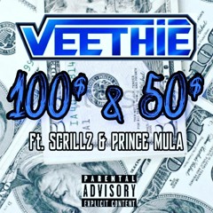 Veethie ft. Scrillz & Prince Mula- 100s&50s