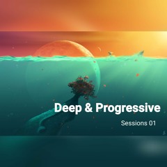 Deep & Progressive Sessions 01