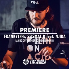 Premiere: Frankyeffe, Seismal D Feat. Njira - Fading Out (Reinier Zonneveld Remix)