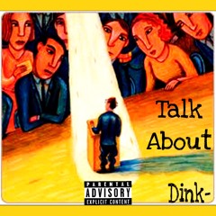 Dink - Talk About (Prod. by Anthony West)
