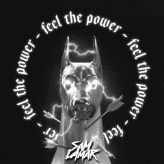 KAYZO - Feel the Power (Sam Lamar Bootleg)