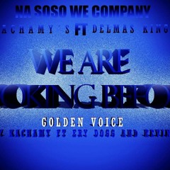 LAS KACHAMY'S FEAT DELMAS KING & NA SOSO WE COMPANY #WE ARE LOOKING BEFORE# (prod. by Golden Voice)
