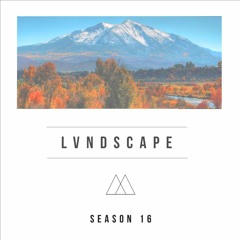 LVNDSCAPE - Season 16