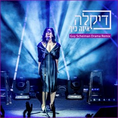 Dikla - Eize Kef (Guy Scheiman Drama Remix) Edit