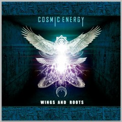 Cosmic Energy - Wings and Roots (Sample) [OUT NOW on Beatport]