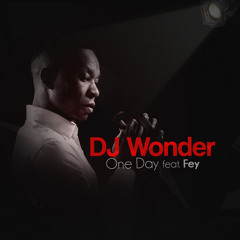 Dj Wonder- One Day Feat.Fey