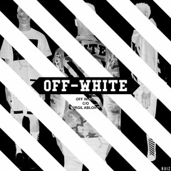 Off White (Prod. By Blasian Beats & Fractious Frank)