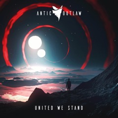 Antic Outlaw - United We Stand