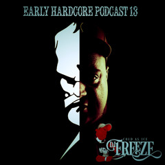 Early Hardcore Podcast 13 - Mixed By DJ Freeze