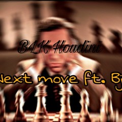 Next move ft Bj