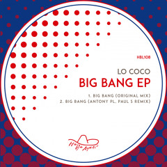 Lo Coco - Big Bang (Antony PL, Paul S Remix)