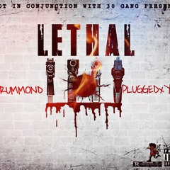 Gdot x Ree Drummond x Pluggedyoungin- Lethal
