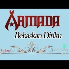 Armada - Bebaskan Diriku [Ajie Mix Inc] FULL VERSION FREE DOWNLOAD