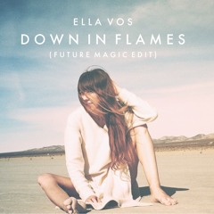 Ella Vos - Down In Flames (Future Magic Edit)