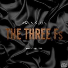 Wren Kelly - The Three Fs
