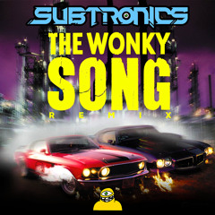 Monxx x Walter Wilde - The Wonky Song (Subtronics Remix)