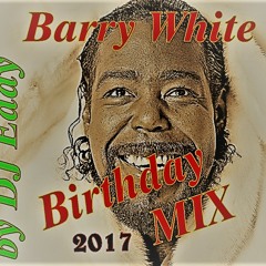 Barry White Mix ( Birthday Edition Mix)