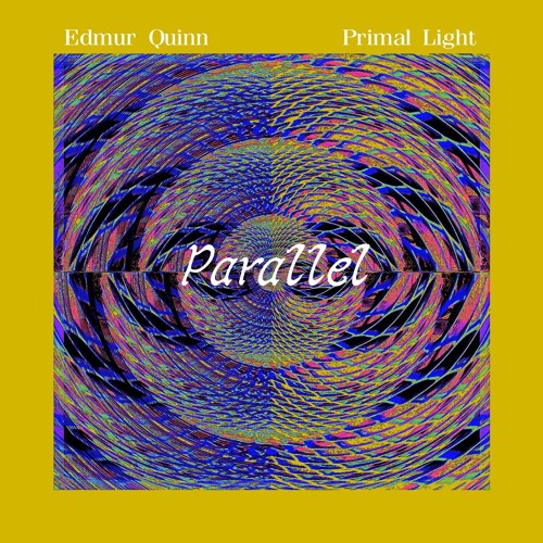 Parallel (Prod. Edmur Quinn & Primal Light)