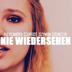 Szymon Szewczyk- NIE WIEDERSEHEN (feat. Aleksandra Szurgot)